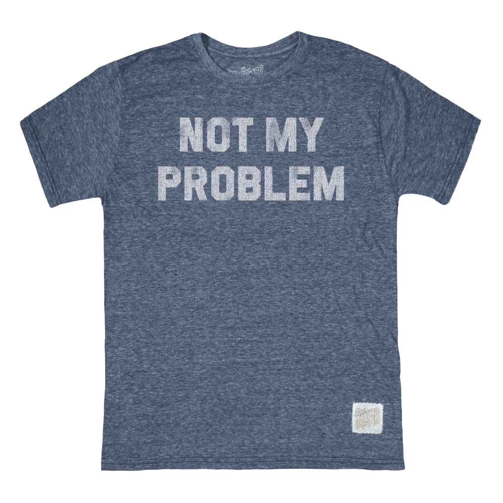 Retro Brand Textured Triblend Tee - Not My Problem