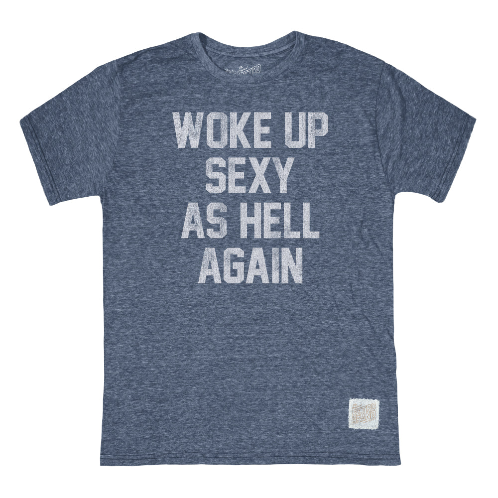 Retro Brand Textured Triblend Tee - Woke Up Sexy As Hell